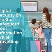 Digital security when travelling
