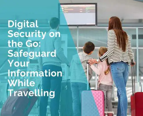 Digital security when travelling