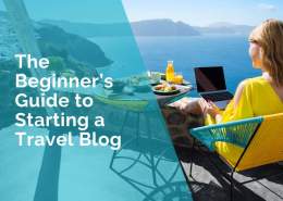 Beginners' Guide to Starting a Travel Blog