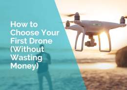 How to choose your first drone