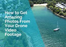 How to get amazing photos from your drone video footage
