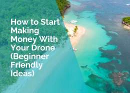 How to start making money with your drone.