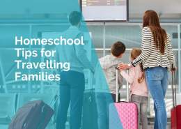 Homeschool tips for travelling families