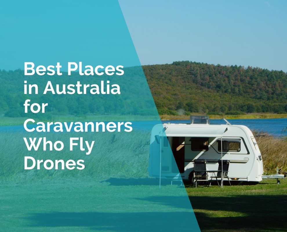 Best places in Australia for Caravanners who fly drones