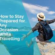 How to stay prepared for any occasion while travelling