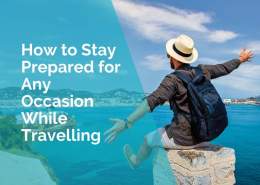 How to stay prepared for any occasion while travelling