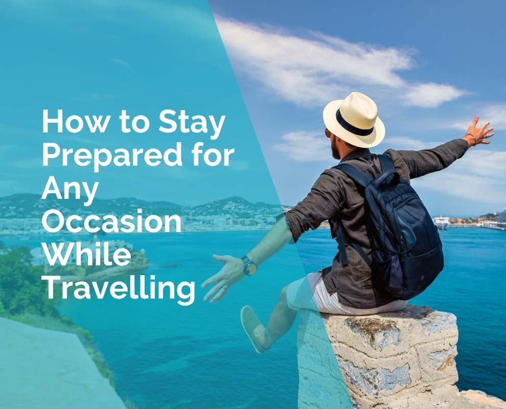 How to stay prepared for any occasion while travelling